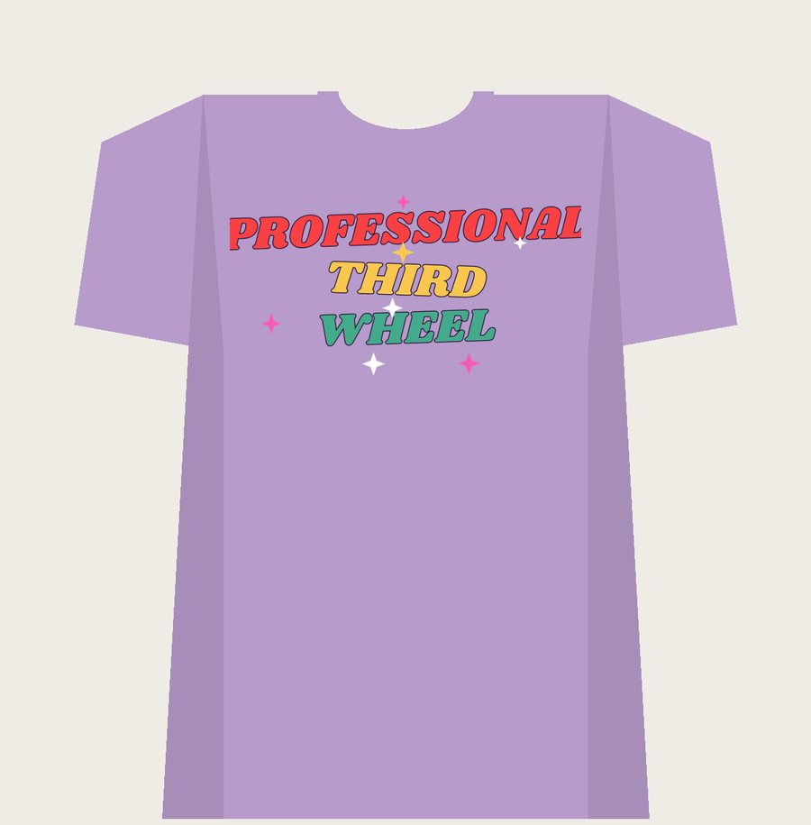 PROFESSIONAL THIRD WHEEL on a orchid tee