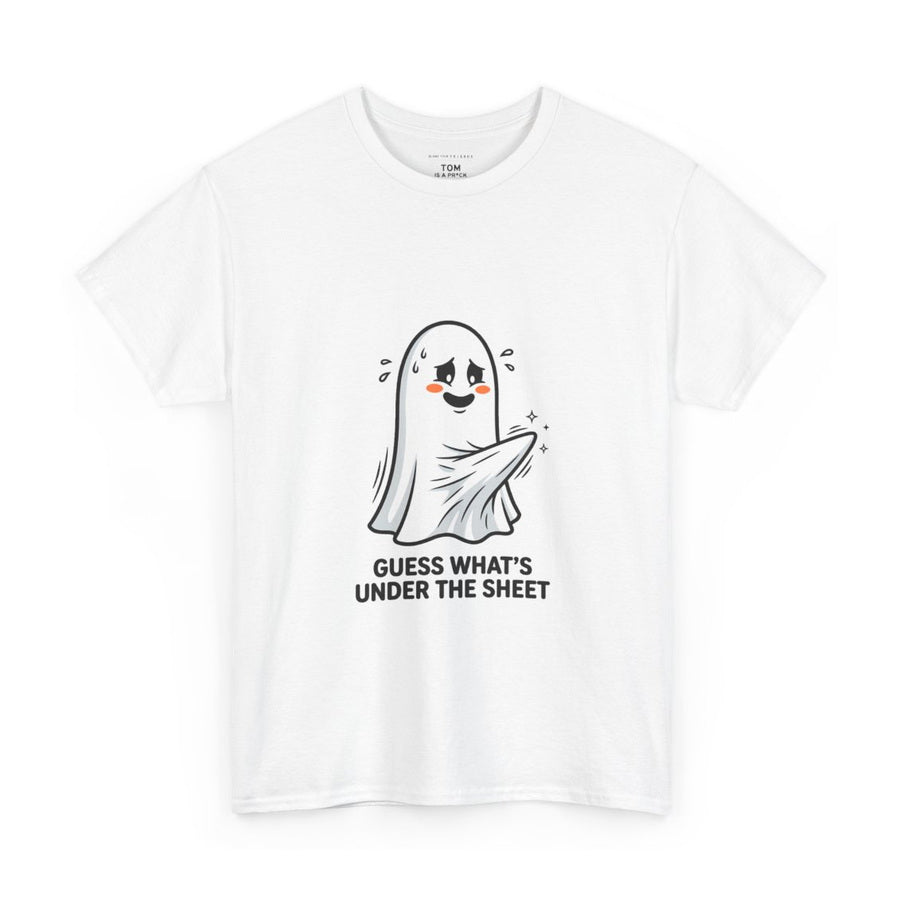 Guess What's Under The Sheet on a white tee